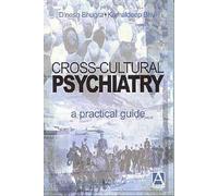 Cross-Cultural Psychiatry: A Practical Guide