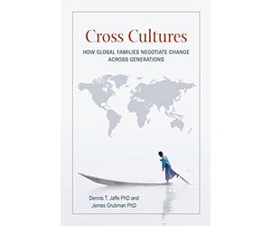 Cross Cultures: How Global Families Negotiate Change Across Generations