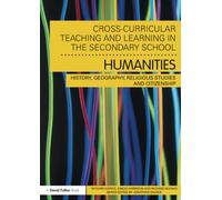 Cross-Curricular Teaching and Learning in the Secondary School... Humanities: History, Geography, Religious Studies and Citizenship