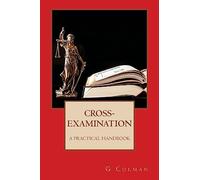 Cross-Examination: A Practical Handbook