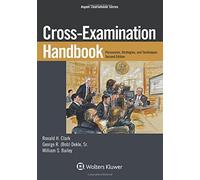 Cross-Examination Handbook: Persuasion, Strategies, and Technique (Aspen Coursebook) by Ronald H Clark (2014-12-10)
