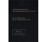 Cross Examination: The Comprehensive Guide for Experts