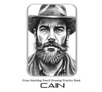 Cross Hatching Pencil Drawing Practice Book: Cain
