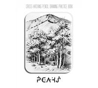 Cross Hatching Pencil Drawing Practice Book - Peaks: Mastering Alpine Textures, Atmospheric Altitudes, and the Art of Technical Line Precision