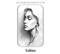 Cross Hatching Pencil Drawing Practice Book: Salma