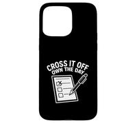 Cross It Off Own The Day Checklist Task Hustle Planner Case for iPhone 15 Pro Max