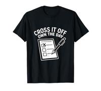Cross It Off Own The Day Checklist Task Hustle Planner T-Shirt