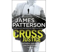 Cross Justice: (Alex Cross 23): Patterson James