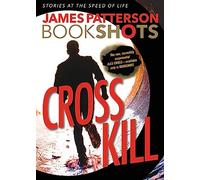 Cross Kill: An Alex Cross Story (BookShots)