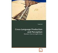 Cross-Language Production and Perception: Mandarin Tone to English Stress