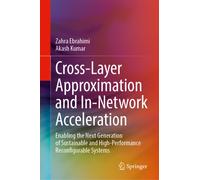 Cross-Layer Approximation and In-Network Acceleration : Enabling the Next Generation of Sustainable and High-Performance Reconfigurable Systems