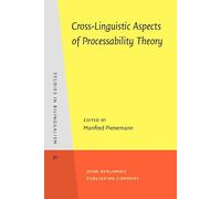 Cross-Linguistic Aspects of Processability Theory: 30 (Studies in Bilingualism)