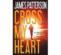 Cross My Heart: 19 (Alex Cross Novels)