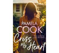 Cross My Heart: A Women’s Fiction Novel About Losing Everything-and Finding What Matters Most (The Homecoming Collection)