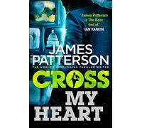 Cross My Heart: (Alex Cross 21) by Patterson, James (October 9, 2014) Paperback