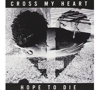 CROSS MY HEART HOPE TO DIE - Cross My Heart Hope to Die