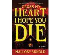 Cross My Heart, I Hope You Die (Deluxe Edition) : A Novel