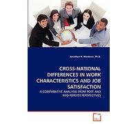 CROSS-NATIONAL DIFFERENCES IN WORK CHARACTERISTICS AND JOB SATISFACTION: A COMPARATIVE ANALYSIS FROM POST AND NEO-FORDIST PERSPECTIVES