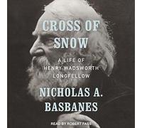 Cross of Snow: A Life of Henry Wadsworth Longfellow