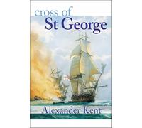 Cross of St George (The Bolitho Novels) (Volume 22): The Richard Bolitho Novels