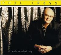 CROSS,PHIL - Fresh Anointing