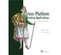 Cross-Platform Desktop Applications: Using Node, Electron, and NW.js