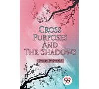 Cross Purposes and the Shadows