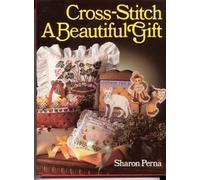 CROSS STITCH A BEAUTIFUL GIFT
