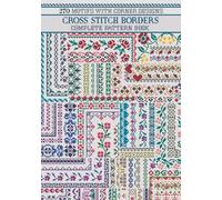 Cross Stitch Borders Complete Pattern Book: 270 Motifs with Corner Designs (Cross Stitch Patterns)