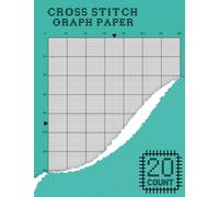 CROSS STITCH Design Graph 20 Count: 20x20 Squares Per Inch Grid Crafters Needlework Graph Paper For Cross Stitching_ Embroidery_ Designs_ Patterns. ... Beginner ( 120 Page 8.5”x11” / Din A4 )