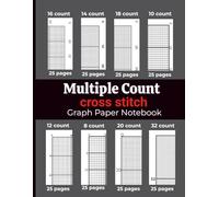 Cross Stitch Graph Paper ( 14,18,16,10,8,12,20,32 count): Large 8.5 x 11 inches Pattern Book with Multiple Grid Counts for Easy Stitch Design with 200 pages