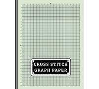 Cross Stitch Graph Paper: 14 Count Grid Paper for Embroidery, Cross Stitch, Designs, Patterns and Needlework, 8.5X11 Inches, 112 Pages