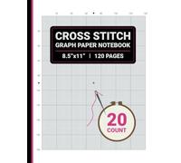 Cross Stitch Graph Paper 20 Count Notebook: 20 Squares Per Inch, For Creating Cross Stitch, Embroidery and Needlepoint Patterns, 8.5" x 11", 120 Pages