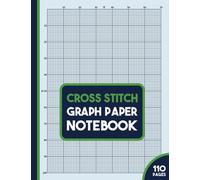 Cross Stitch Graph Paper Notebook: A4 Large Print Notebook with 10 Squares Per Inch Grid for Embroidery & Needlework | 110 Pages with 10 Lines Per Inch Chart | Perfect for Patterns and Designs