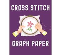 Cross Stitch Graph Paper Notebook: Craft squared graph large paper book for cross stitch and sewing lovers. 8.5 x 11 120 pages to design your next ... craft paper, christmas and birthday gifts