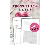 Cross-Stitch Journal: Your Ultimate Companion for Stitching Bliss!