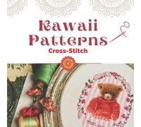 Cross-Stitch Patterns Book: Easy and simple corss stitch for beginners adults children , stress releasing relaxing embroidery patterns for everybody crocheting embroidery handcraft ideas