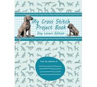 Cross Stitch Project Notebook Cross Stitch Journal Track & Document Stitching Patterns Needlework Cross Stitch Gift Dog Lovers Edition