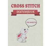 Cross Stitch Sketchbook: Do It Yourself - Cross Stitch Design Book to design your own patterns - Best gift for cross stitchers