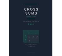 Cross Sums Puzzle Book for Adults: 50 Easy Large Print Puzzles with Solutions (Cross Sums Large Print Easy)