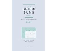 Cross Sums Puzzle Book for Adults: 50 Easy Pocket Puzzles with Solutions · Vol. 2 (Cross Sums Pocket Easy)