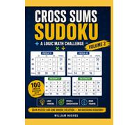Cross Sums Sudoku Volume 3: Sudoku and math combine to create a unique puzzle