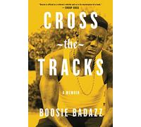 Cross the Tracks: A Memoir