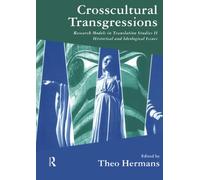 Crosscultural Transgressions: Research Models in Translation: v. 2: Historical and Ideological Issues