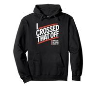 Crossed Off Before Finished Saying List Maker Pullover Hoodie