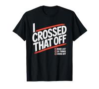 Crossed Off Before Finished Saying List Maker T-Shirt