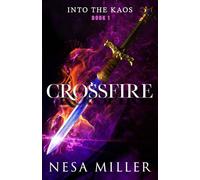 Crossfire: A Coming of Age Fantasy: 1 (Into the Kaos)