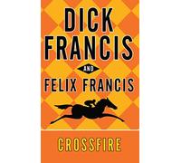 (Crossfire) By Dick Francis (Author) Paperback on (Jul , 2011)