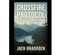 Crossfire Protocol: A Post-Apocalyptic Survival Thriller (The Cole Vandermeer Series)