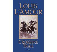 Crossfire Trail by L'Amour, Louis ( Author ) ON May-31-1999, Paperback